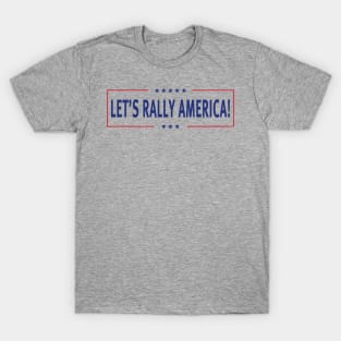 LET'S RALLY AMERICA! (Clear Background) T-Shirt